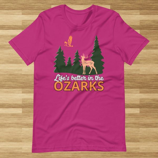 Life's Better in the Ozarks T-shirt