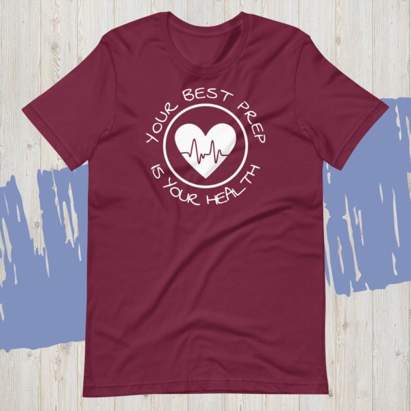 Your Best Prep is Your Health T-Shirt